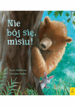 Nie bój się misiu