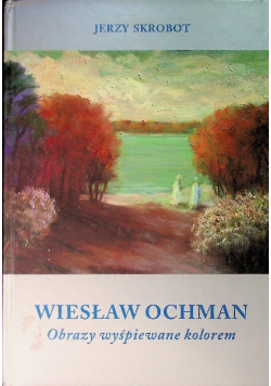 Wiesław Ochman obrazy wyśpiewanie kolorem