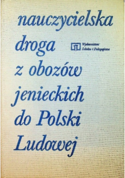 Nauczycielska droga z obozów jenieckich do Polski Ludowej