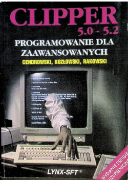 Clipper 5. 0 - 5. 2 programowanie dla zaawansowanych