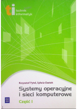 Systemy operacyjne i sieci komputerowe Część 1