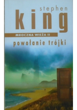 Mroczna wieża Tom II Powołanie trójki