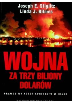 Wojna za trzy biliony dolarów Prawdziwy koszt konfliktu w Iraku