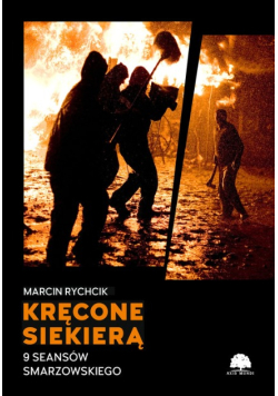 Kręcone siekierą 9 seansów Smarzowskiego