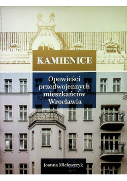 Kamienice Opowieści przedwojennych mieszkańców Wrocławia Tom 2