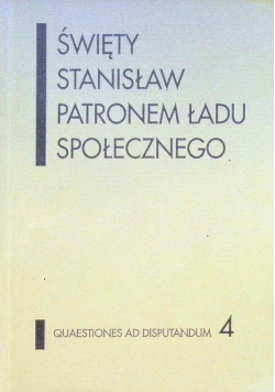 Święty Stanisław patronem ładu społecznego Tom 4