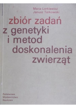 Zbiór zadań z genetyki i metod doskonalenia zwierząt