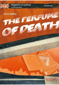 Angielski Kryminał z ćwiczeniami The Perfume of Death