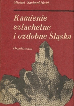 Kamienie szlachetne i ozdobne Śląska