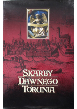 Skarby dawnego Torunia