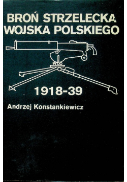 Broń strzelecka wojska polskiego 1918 - 39
