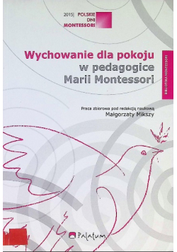 Wychowanie dla pokoju w pedagogice Marii Montessori