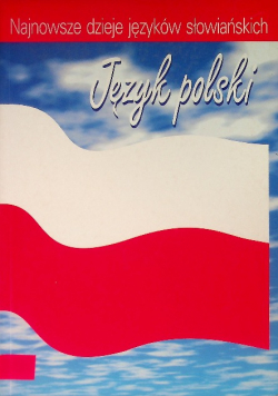 Najnowsze Dzieje Języków Słowiańskich Język Polski