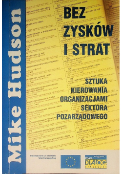 Bez zysków i strat. Sztuka kierowania organizacjami sektora pozarządowymi