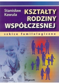 Kształty rodziny współczesnej
