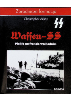 Waffen - SS Piekło na froncie wschodnim