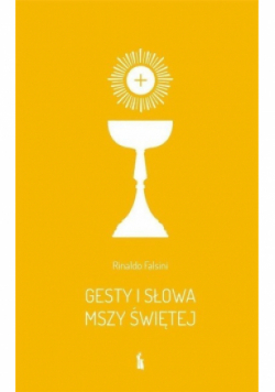 Gesty i słowa Mszy Świętej