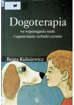 Dogoterapia we wspomaganiu nauki i usprawnianiu techniki czytania