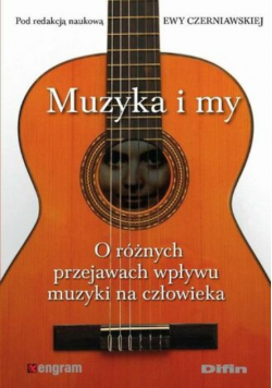 Muzyka i my O różnych przejawach wpływu muzyki na człowieka