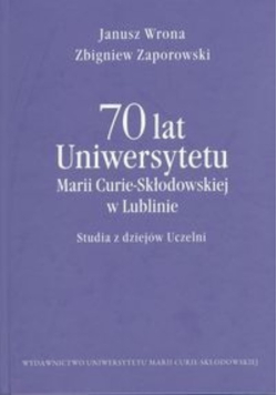 70 lat Uniwersytetu Marii Curie-Skłodowskiej w Lublinie