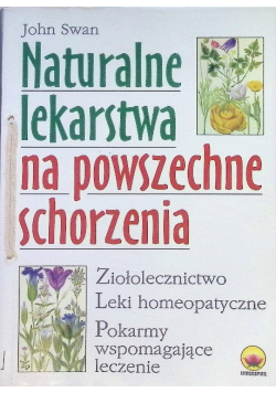 Naturalne lekarstwa na powszechne schorzenia