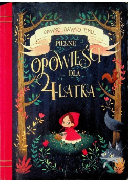 Dawno dawno temu Piękne opowieści dla 4 latka