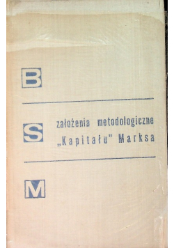 Założenia Metadologiczne Kapitału Marksa