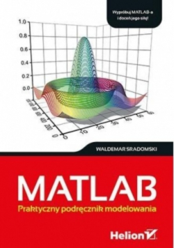 MATLAB. Praktyczny podręcznik modelowania