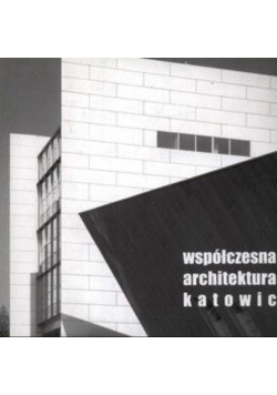 Współczesna architektura Katowic