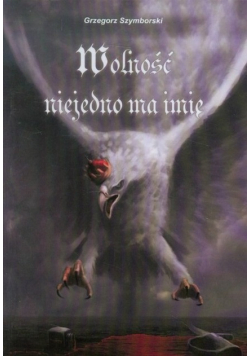 Wolność niejedno ma imię