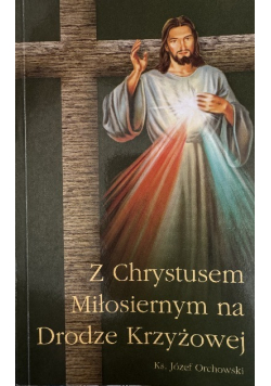 Z Chrystusem Miłosiernym na Drodze Krzyżowej