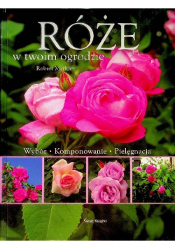 Róże w twoim ogrodzie
