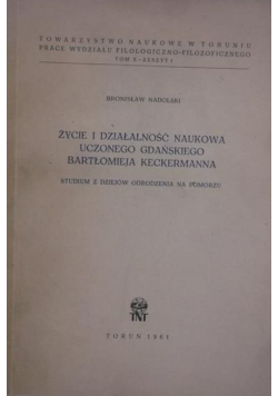 Życie i działalność naukowa uczonego gdańskiego Bartłomieja Keckermanna