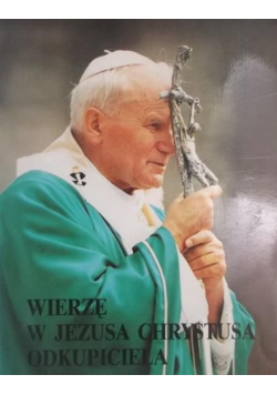 Wierzę w Jezusa Chrystusa odkupiciela