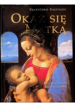 Okaż się nam matką