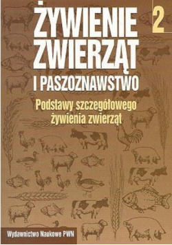 Żywienie Zwierząt i Paszoznawstwo Tom 2