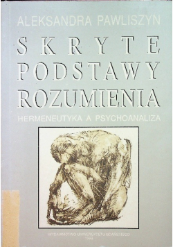 Skryte podstawy rozumienia Hermeneutyka a Psychoanaliza