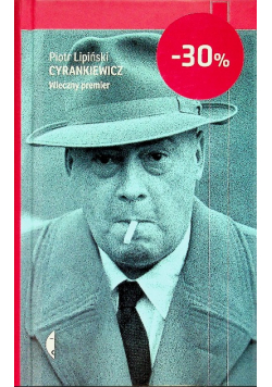 Cyrankiewicz Wieczny premier