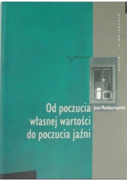 Od poczucia własnej wartości do poczucia jaźni