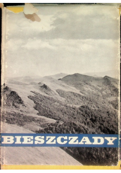 Bieszczady wczoraj dziś jutro