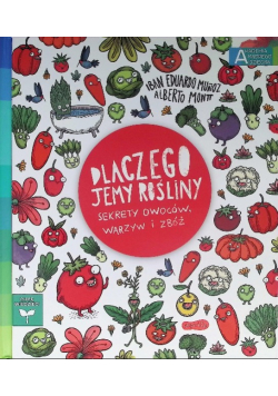 Dlaczego jemy rośliny? Sekrety owoców, warzyw i zbóż