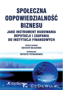 Społeczna odpowiedzialność biznesu jako instrument budowania reputacji i zaufania do instytucji finansowych