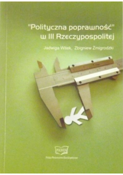 "Polityczna poprawność" w III Rzeczypospolitej