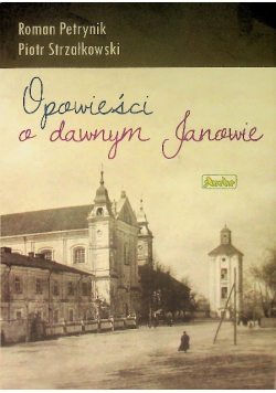 Opowieści o dawnym Janowie