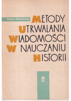 Metody utrwalania wiadomości w nauczaniu historii