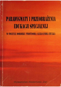 Paradygmaty i przeobrażenia edukacji specjalnej