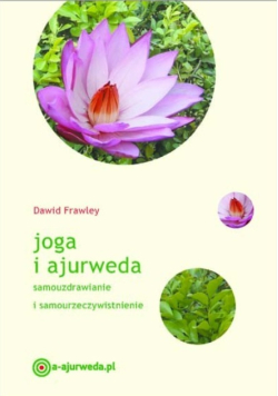 Joga i ajurweda samouzdrawianie i samourzeczywistnienie