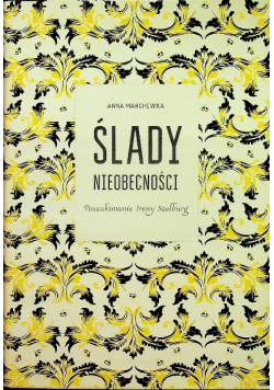 Ślady nieobecności Poszukiwanie Ireny Szelburg
