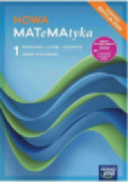 Nowa matematyka podręcznik Klasa 1 liceum i technikum zakres podstawowy