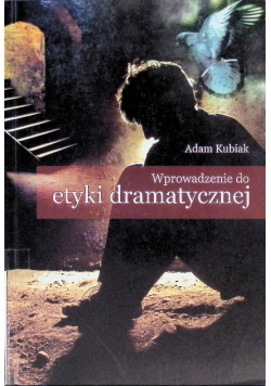 Wprowadzenie do etyki dramatycznej